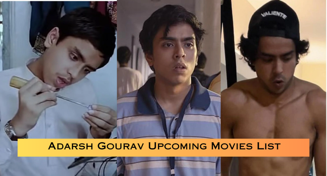 Adarsh Gourav Upcoming Movies List