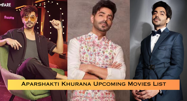 Aparshakti Khurana Upcoming Movies List