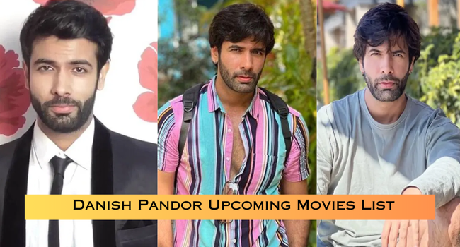 Danish Pandor Upcoming Movies List
