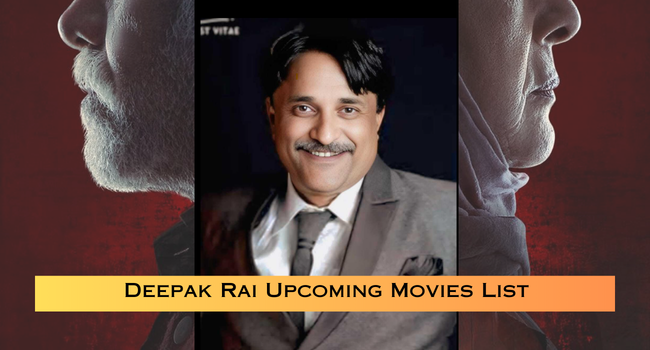 Deepak Rai Upcoming Movies List Deepak Rai Upcoming Movies List