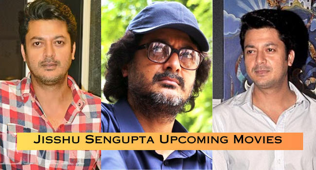 Jisshu Sengupta Upcoming Movies