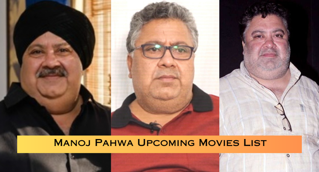 Manoj Pahwa Upcoming Movies List