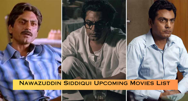 Nawazuddin Siddiqui Upcoming Movies List