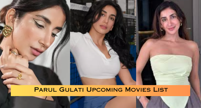Parul Gulati Upcoming Movies List