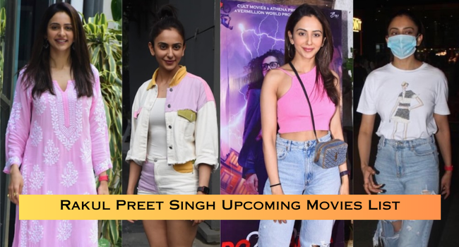 Rakul Preet Singh Upcoming Movies List Rakul Preet Singh Upcoming Movies List