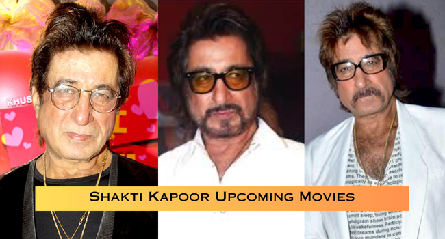 Shakti Kapoor Upcoming Movies