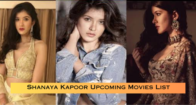 Shanaya Kapoor Upcoming Movies List