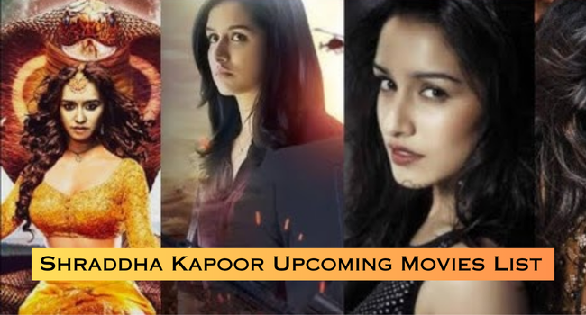 Shraddha Kapoor Upcoming Movies List