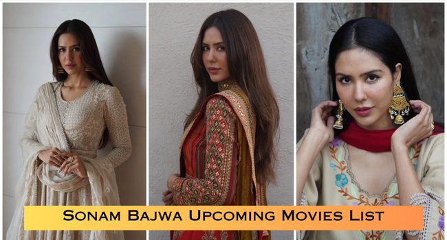 Sonam Bajwa Upcoming Movies List Sonam Bajwa Upcoming Movies List