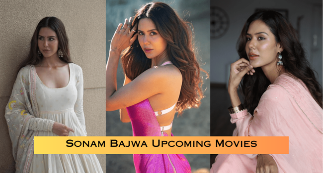 Sonam Bajwa Upcoming Movies