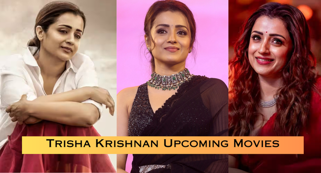 Trisha Krishnan Upcoming Movies
